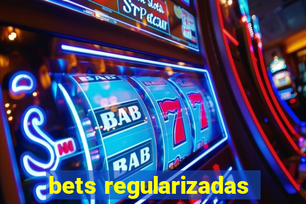 bets regularizadas